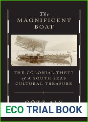 The Magnificent Boat: The Colonial Theft of a South Seas Cultural Treasure
