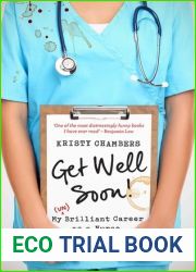Get Well Soon! My (un)Brilliant Career As A Nurse