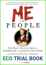 Me the People: One Man|s Selfless Quest to Rewrite the Constitution of the United States of America
