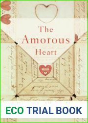 The Amorous Heart: An Unconventional History of Love