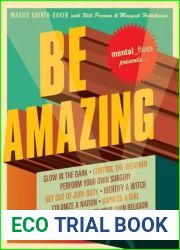 Mental Floss Presents Be Amazing: Glow in the Dark, Control the Weather, Perform Your Own Surgery, Get Out of Jury Duty, Identify a Witch, Colonize a Nation, … Girl, Make a Zombie, Start Your Ow