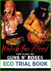 Watch You Bleed: The Saga of Guns N| Roses