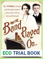 And the Band Played On: The Titanic Violinist and the Glovemaker: A True Story of Love, Loss and Betrayal
