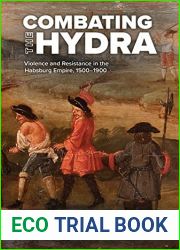 Combating the Hydra: Violence and Resistance in the Habsburg Empire, 1500-1900 (Central European Studies)