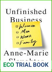 Unfinished Business: Women, Men, Work, Family