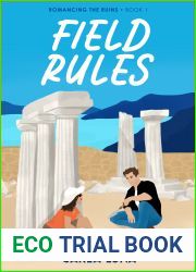 Field Rules (Romancing the Ruins, #1)