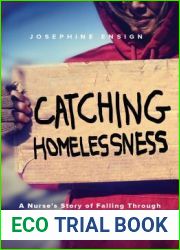 Catching Homelessness: A Nurse|s Story of Falling Through the Safety Net