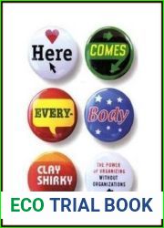 Here Comes Everybody: The Power of Organizing Without Organizations
