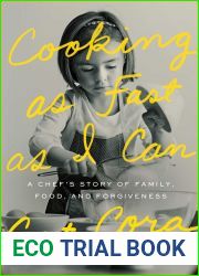 Cooking as Fast as I Can: A Chef|s Story of Family, Food, and Forgiveness
