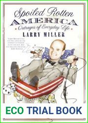 Spoiled Rotten America: Outrages of Everyday Life