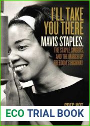 I|ll Take You There: Mavis Staples, the Staple Singers, and the March up Freedom|s Highway