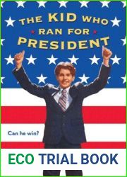 The Kid Who Ran for President (Kid President, #1)