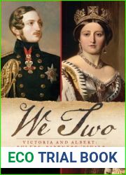 We Two: Victoria and Albert: Rulers, Partners, Rivals