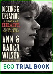 Kicking and Dreaming: A Story of Heart, Soul, and Rock and Roll