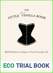 The Little Vanilla Book: S and M Wisdom to Improve Your Everyday Life