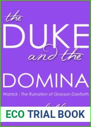 The Duke and The Domina : Warrick The Ruination of Grayson Danforth (Lords of Time #3)