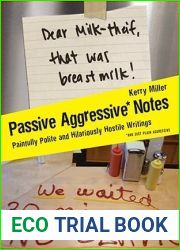 Passive Aggressive Notes: Painfully Polite and Hilariously Hostile Writings