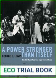 A Power Stronger Than Itself: The AACM and American Experimental Music