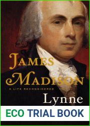 James Madison: A Life Reconsidered