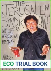 The Jerusalem Syndrome: My Life as a Reluctant Messiah