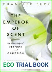 The Emperor of Scent: A True Story of Perfume and Obsession