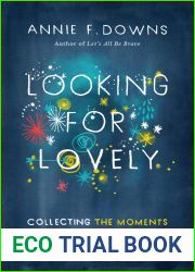 Looking for Lovely: Collecting the Moments that Matter