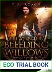 Between the Bleeding Willows (The Demon Hunters Series Book 1)