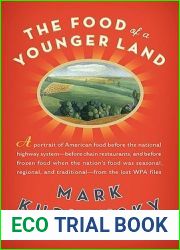 The Food of a Younger Land: The WPA|s Portrait of Food in Pre-World War II America