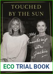 Touched by the Sun: My Friendship with Jackie