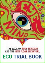 Eye Mind: Roky Erickson and the 13th Floor Elevators