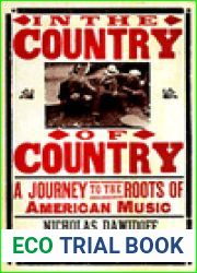 In the Country of Country: A Journey to the Roots of American Music