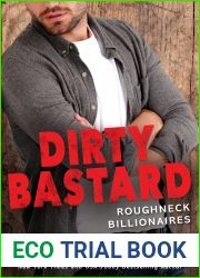 Dirty Bastard (Roughneck Billionaires, #3)