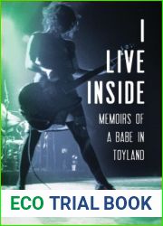 I Live Inside: Memoirs of a Babe in Toyland