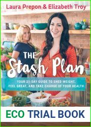 The Stash Plan: Your 21-Day Guide to Shed Weight, Feel Great, and Take Charge of Your Health