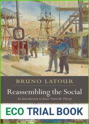 Reassembling the Social: An Introduction to Actor-Network-Theory