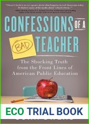 Confessions of a Bad Teacher: The Shocking Truth from the Front Lines of American Public Education