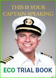 This Is Your Captain Speaking: My Fantastic Voyage Through Hollywood, Faith and Life