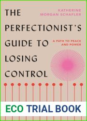 The Perfectionist|s Guide to Losing Control: A Path to Peace and Power