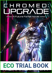 Chromed: Upgrade (Future Forfeit, #1)