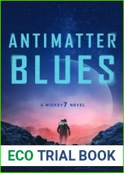 Antimatter Blues (Mickey7, #2)