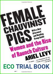 Female Chauvinist Pigs: Women and the Rise of Raunch Culture