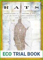 Rats: Observations on the History and Habitat of the City|s Most Unwanted Inhabitants