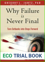 Why Failure Is Never Final: Turn Setbacks Into Steps Forward