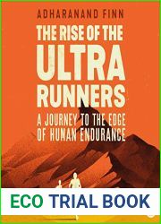 The Rise of the Ultra Runners: A Journey to the Edge of Human Endurance