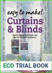 Easy to Make! Curtains Blinds: Expert Advice, Techniques and Tips for Sewers