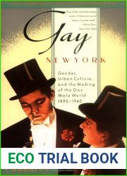 Gay New York: Gender, Urban Culture, and the Making of the Gay Male World 1890-1940