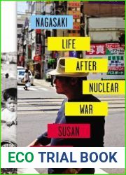 Nagasaki: Life After Nuclear War
