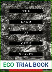 The Land of Open Graves: Living and Dying on the Migrant Trail