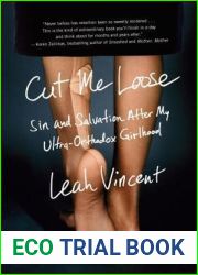 Cut Me Loose: Sin and Salvation After My Ultra-Orthodox Girlhood