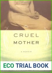 The Cruel Mother: A Memoir